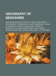 Geography of Berkshire Berkshire geography stubs, Canals in Berkshire, Environment of Berkshire, Hills of Berkshire, Locks of Berkshire,1234570211,9781234570217