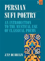 Persian Sufi Poetry An Introduction to the Mystical Use of Classical Persian Poems,0700703128,9780700703128