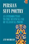 Persian Sufi Poetry An Introduction to the Mystical Use of Classical Persian Poems,0700703128,9780700703128
