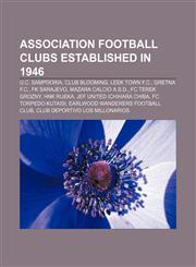 Association football clubs established in 1946 U.C. Sampdoria, Club Blooming, Leek Town F.C., Gretna F.C., FK Sarajevo, Mazara Calcio A.S.D.,1157625118,9781157625117