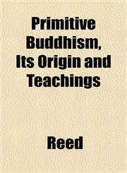 Primitive Buddhism, Its Origin and Teachings,1152767704,9781152767706