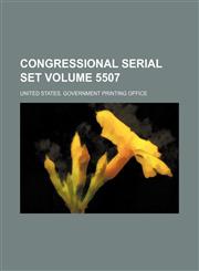 Congressional serial set Volume 5507,1130363813,9781130363814