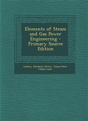 Elements of Steam and Gas Power Engineering - Primary Source Edition,129516776X,9781295167760