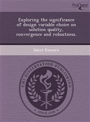 Exploring the significance of design variable choice on solution quality, convergence and robustness.,1248979214,9781248979211