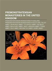 Premonstratensian monasteries in the United Kingdom Premonstratensian monasteries in England, Premonstratensian monasteries in Scotland,1158060033,9781158060030