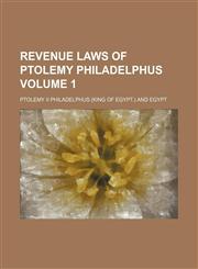 Revenue laws of Ptolemy Philadelphus Volume 1,1130930335,9781130930337