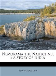 Nemorama the Nautchnee a story of India,1179431987,9781179431987