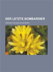 Der Letzte Bombardier,1234554585,9781234554583