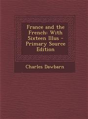 France and the French With Sixteen Illus,1287521916,9781287521914
