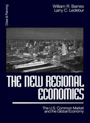 The New Regional Economies The Us Common Market and the Global Economy,0761909397,9780761909392