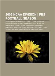 2006 NCAA Division I FBS football season 2006 Texas Longhorns football team, 2006 NCAA Division I FBS football rankings,115626278X,9781156262788