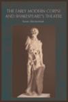 The Early Modern Corpse and Shakespeare's Theatre 1st Edition,0748633634,9780748633630