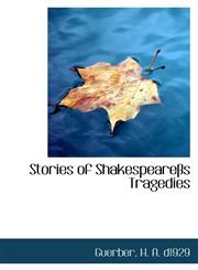 Stories of Shakespeareßs Tragedies,111347226X,9781113472267