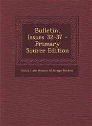 Bulletin, Issues 32-37 - Primary Source Edition,1294431714,9781294431718