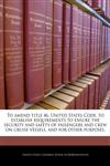 To amend title 46, United States Code, to establish requirements to ensure the security and safety of passengers and crew on cruise vessels, and for other purposes.,1240365098,9781240365098