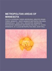 Metropolitan areas of Minnesota Duluth-Superior, Fargo-Moorhead, Greater Grand Forks, Mankato - North Mankato metropolitan area,115653190X,9781156531907