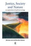 Justice, Society and Nature: An Exploration of Political Ecology,0415145171,9780415145176