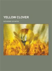 Yellow Clover,1230416447,9781230416441