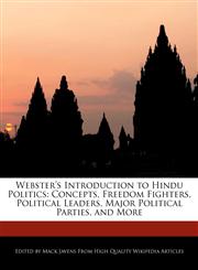 Webster's Introduction to Hindu Politics Concepts, Freedom Fighters, Political Leaders, Major Political Parties, and More,1241718342,9781241718343