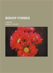 Bishop Forbes; A Memoir,1150431318,9781150431319