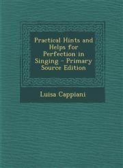 Practical Hints and Helps for Perfection in Singing - Primary Source Edition,1293446327,9781293446324