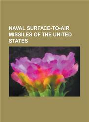 Naval Surface-To-Air Missiles Close-In Weapon System, S-300, Buk Missile System, Rim-161 Standard Missile 3, S-125 Neva-Pechora,1156785081,9781156785089