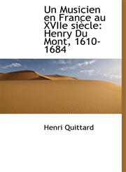 Un Musicien en France au XVIIe siècle Henry Du Mont, 1610-1684,124164781X,9781241647810