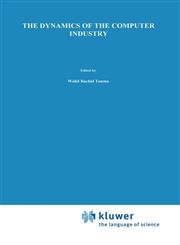 The Dynamics of the Computer Industry Modeling the Supply of Workstations and their Components,0792393317,9780792393313