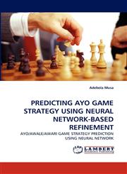 Predicting Ayo Game Strategy Using Neural Network-Based Refinement,3838355903,9783838355900