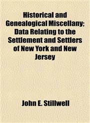 Historical and Genealogical Miscellany; Data Relating to the Settlement and Settlers of New York and New Jersey,1154727572,9781154727579
