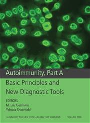 Autoimmunity, Part A Basic Principles and New Diagnostic Tools 1st Edition,1573316636,9781573316637