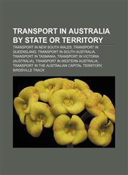 Transport in Australia by state or territory Transport in New South Wales, Transport in Queensland, Transport in South Australia,1233299921,9781233299928