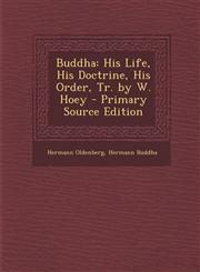 Buddha His Life, His Doctrine, His Order, Tr. by W. Hoey - Primary Source Edition,1293739723,9781293739723