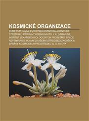 Kosmické organizace EUMETSAT, NASA, Evropská kosmická agentura, Středisko přípravy kosmonautů J. A. Gagarina,1232834254,9781232834250