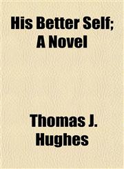 His Better Self; A Novel,1154902773,9781154902778