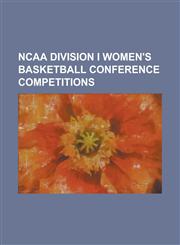 NCAA Division I Women's Basketball Conference Competitions 2010 Meac Women's Basketball Tournament, Acc Women's Basketball Tournament, America East C,1230651926,9781230651927