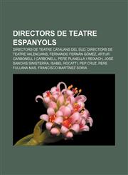 Directors de teatre espanyols Directors de teatre catalans del sud, Directors de teatre valencians, Fernando Fernán Gómez,1232770264,9781232770268