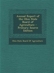 Annual Report of the Ohio State Board of Agriculture - Primary Source Edition,1287692699,9781287692690
