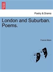 London and Suburban. Poems.,124154185X,9781241541859