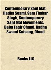 Contemporary Sant Mat Radha Soami, Sant Thakar Singh, Contemporary Sant Mat Movements, Baba Faqir Chand, Radha Swami Satsang, Dinod,1157808980,9781157808985