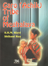 Garo (Achik) Tribe of Meghalaya 1st Published,8176465216,9788176465212