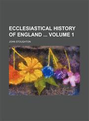 Ecclesiastical history of England  Volume 1,1150342935,9781150342936