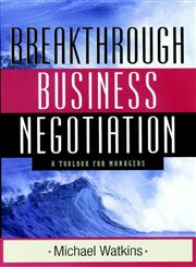 Breakthrough Business Negotiation A Toolbox for Managers,0787960128,9780787960124