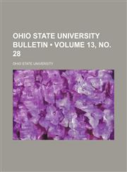 Ohio State University Bulletin (Volume 13, no. 28),1154556719,9781154556711