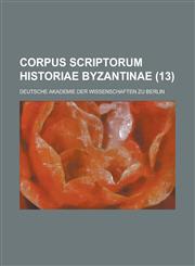 Corpus Scriptorum Historiae Byzantinae (13 ),1234450100,9781234450106