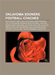 Oklahoma Sooners football coaches Mack Brown, Mike Leach, Ray Nagel, Mark Mangino, List of Oklahoma Sooners head football coaches, Bennie Owen,1157661033,9781157661030