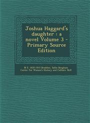 Joshua Haggard's Daughter A Novel Volume 3 - Primary Source Edition,1293495794,9781293495797