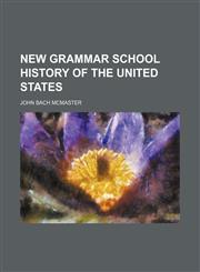 New grammar school history of the United States,1236544544,9781236544544