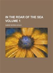 In the Roar of the Sea Volume 1,1234195259,9781234195250