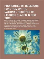 Properties of religious function on the National Register of Historic Places in New York Old Dutch Church, Saint Thomas Church,1233278088,9781233278084